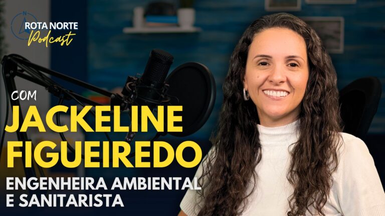 Meio Ambiente em foco: Engenheira Jackeline Figueiredo é destaque no novo episódio do Rota Norte Podcast