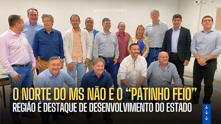 “O Norte do MS não é o patinho feio”: Região é apontada como a nova fronteira do desenvolvimento no Estado