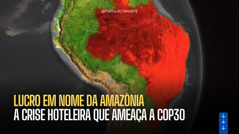 Lucro em Nome da Amazônia: A Crise Hoteleira que Ameaça a COP30