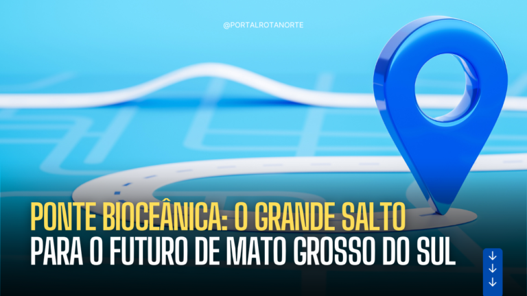Ponte Bioceânica: o grande salto para o futuro de Mato Grosso do Sul