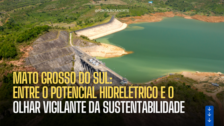 Mato Grosso do Sul: Entre o Potencial Hidrelétrico e o Olhar Vigilante da Sustentabilidade